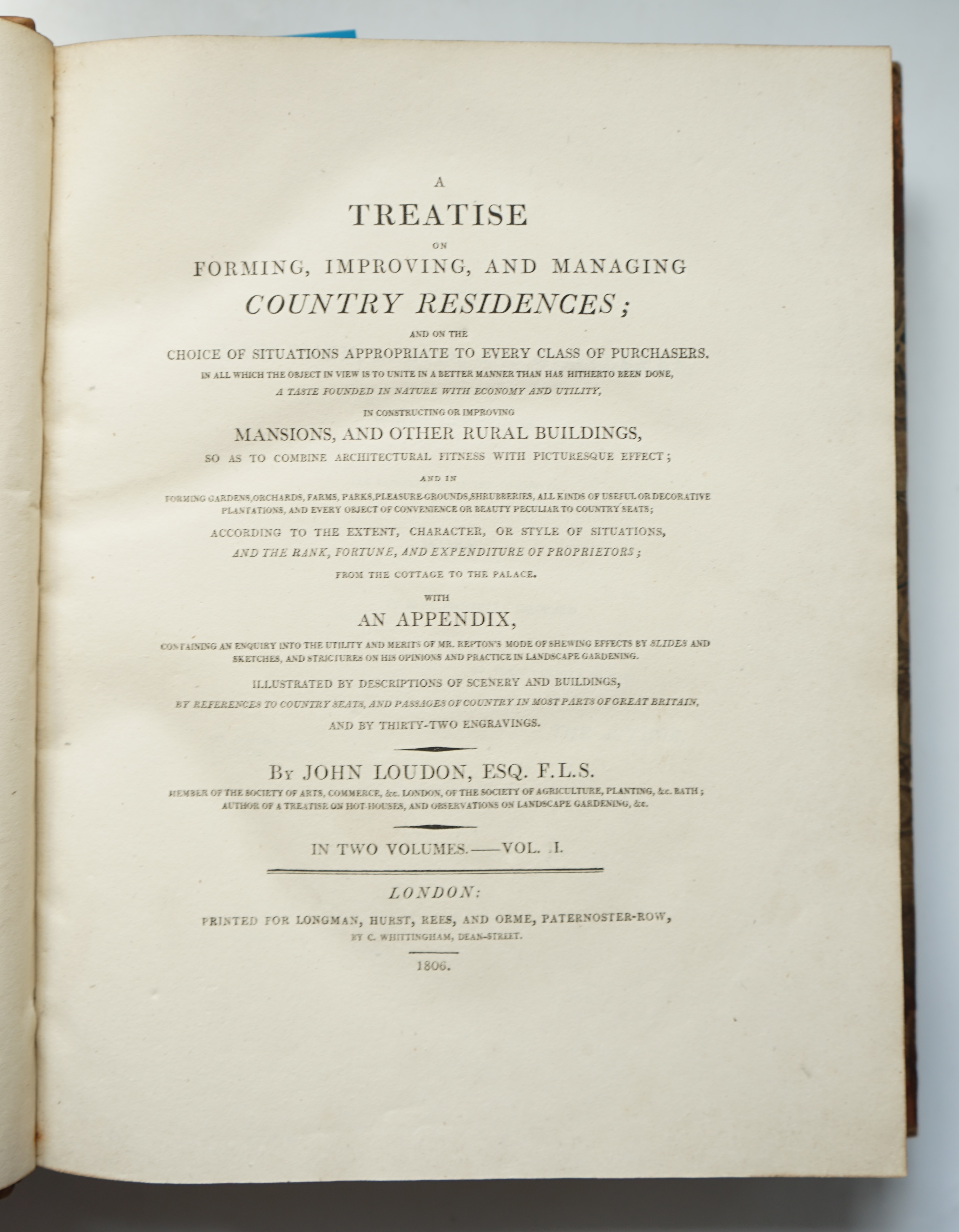 Loudon, John - A Treatise on Forming, Improving, and Managing Country Residences; Choice of Situations Appropriate to Every Class of Purchasers, 2 vols, 4to, rebound half calf, half titles, 32 engraved plates, The Societ